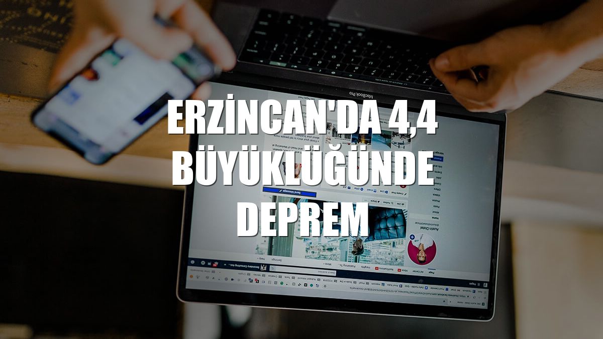 Erzincan'da 4,4 büyüklüğünde deprem