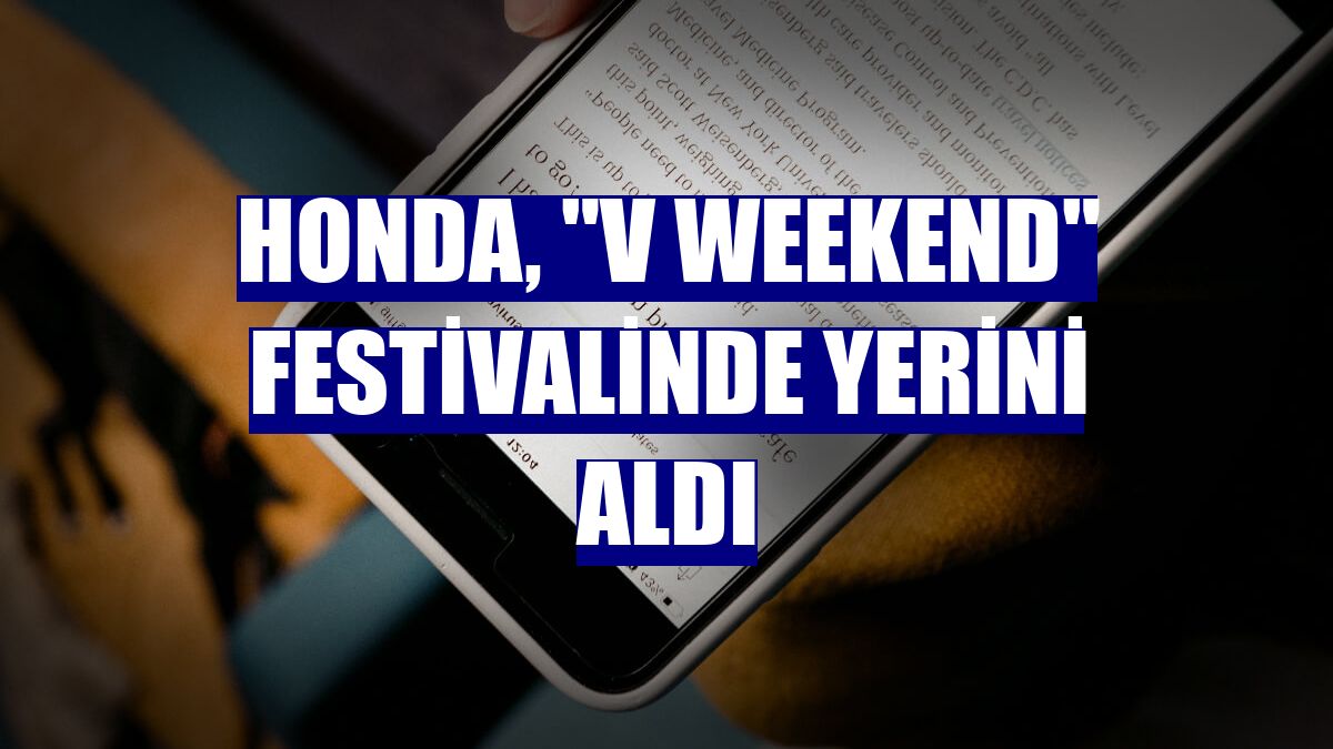 Honda, "V Weekend" festivalinde yerini aldı