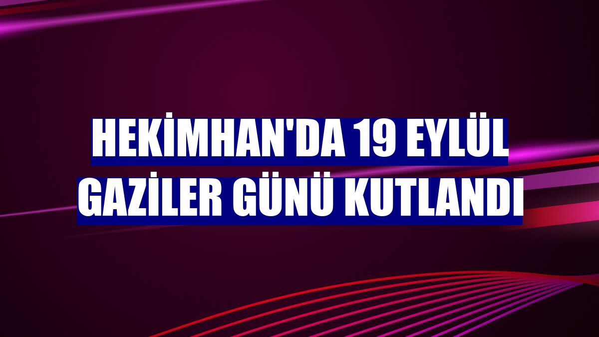 Hekimhan'da 19 Eylül Gaziler Günü kutlandı