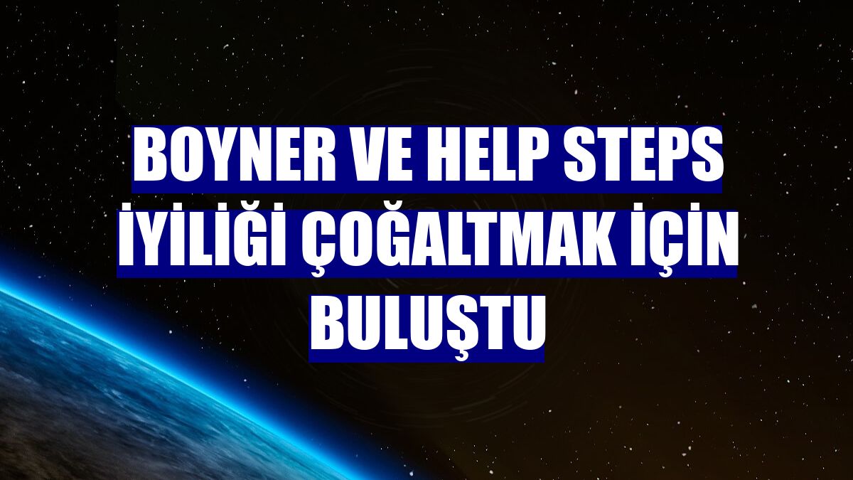Boyner ve Help Steps iyiliği çoğaltmak için buluştu