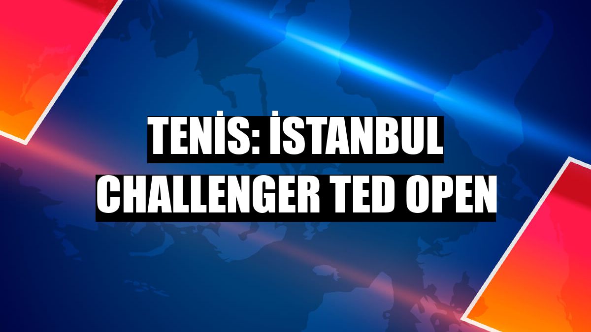 Tenis: İstanbul Challenger TED Open