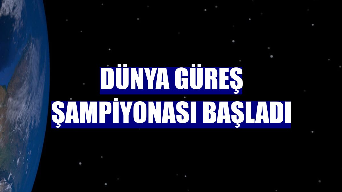 Dünya Güreş Şampiyonası başladı