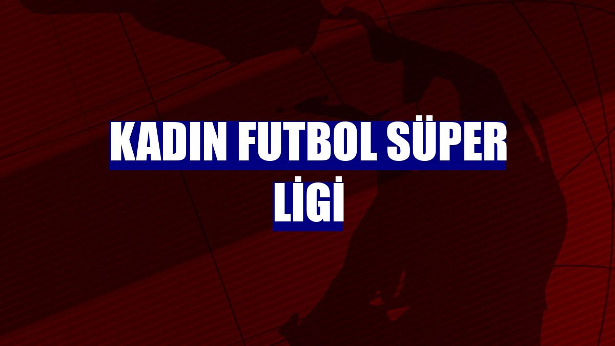 Kadın Futbol Süper Ligi