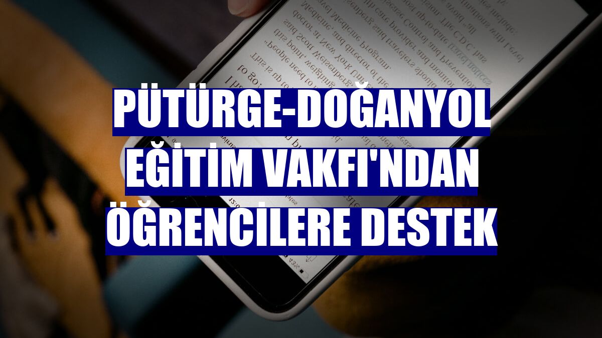 Pütürge-Doğanyol Eğitim Vakfı'ndan öğrencilere destek