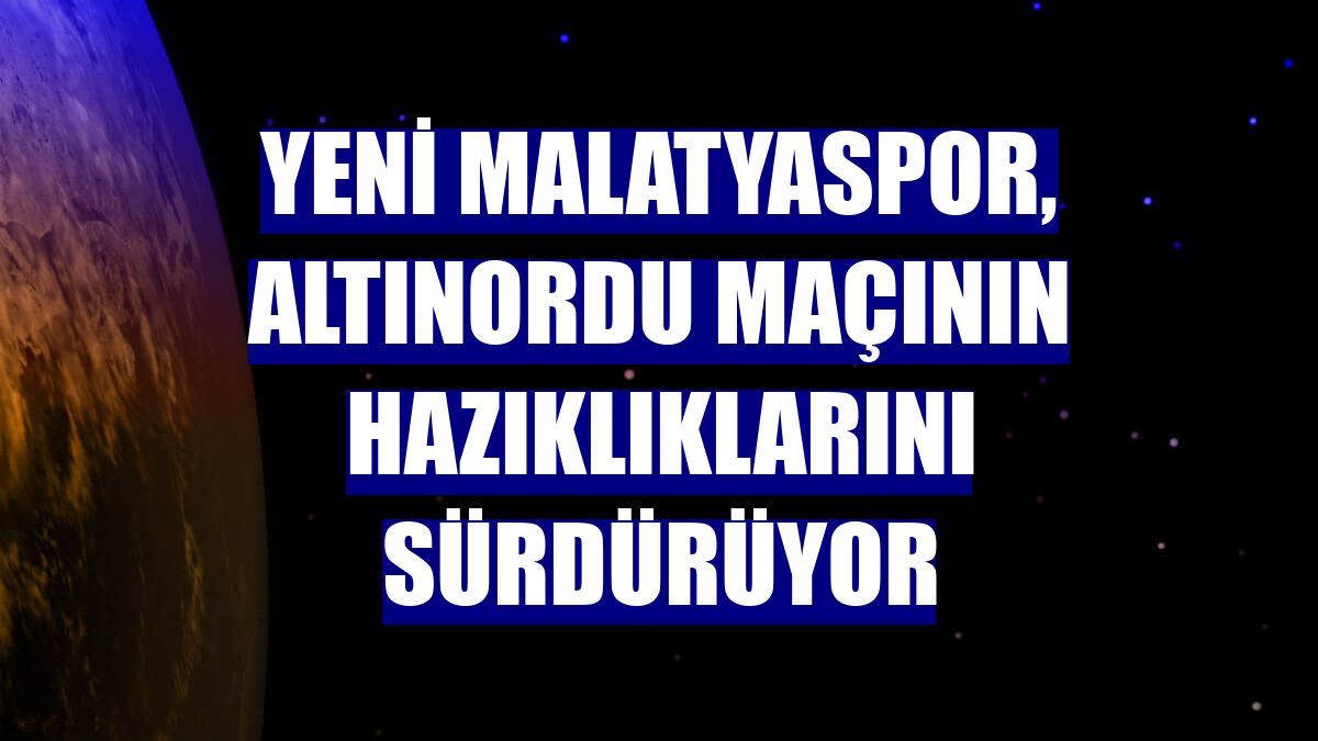 Yeni Malatyaspor, Altınordu maçının hazıklıklarını sürdürüyor