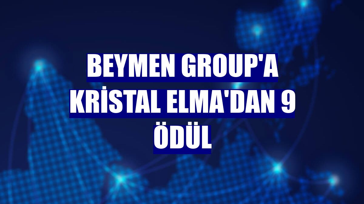 Beymen Group'a Kristal Elma'dan 9 ödül