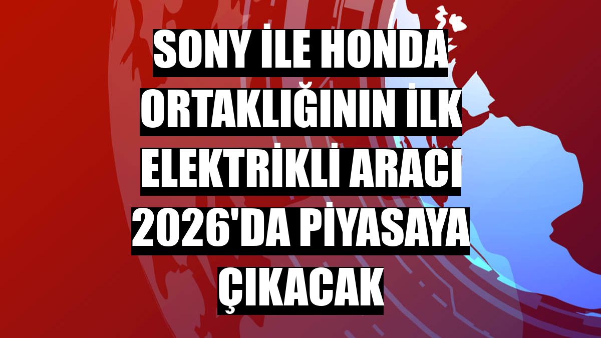 Sony ile Honda ortaklığının ilk elektrikli aracı 2026'da piyasaya çıkacak
