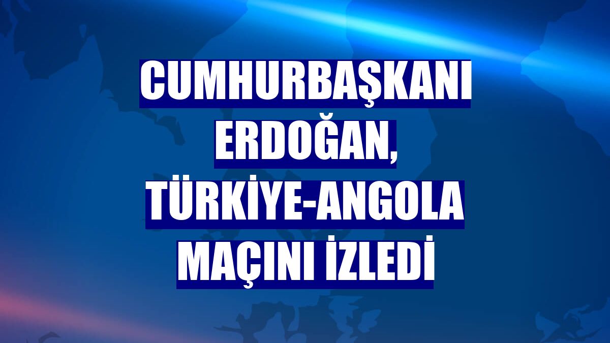 Cumhurbaşkanı Erdoğan, Türkiye-Angola maçını izledi