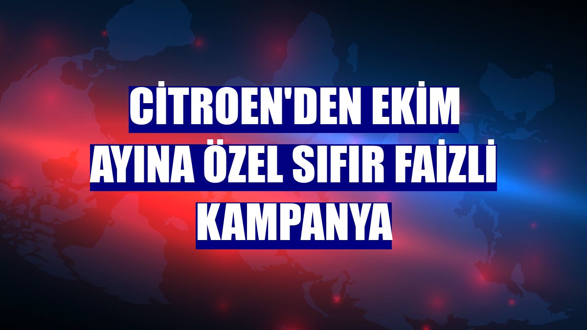 Citroen'den ekim ayına özel sıfır faizli kampanya