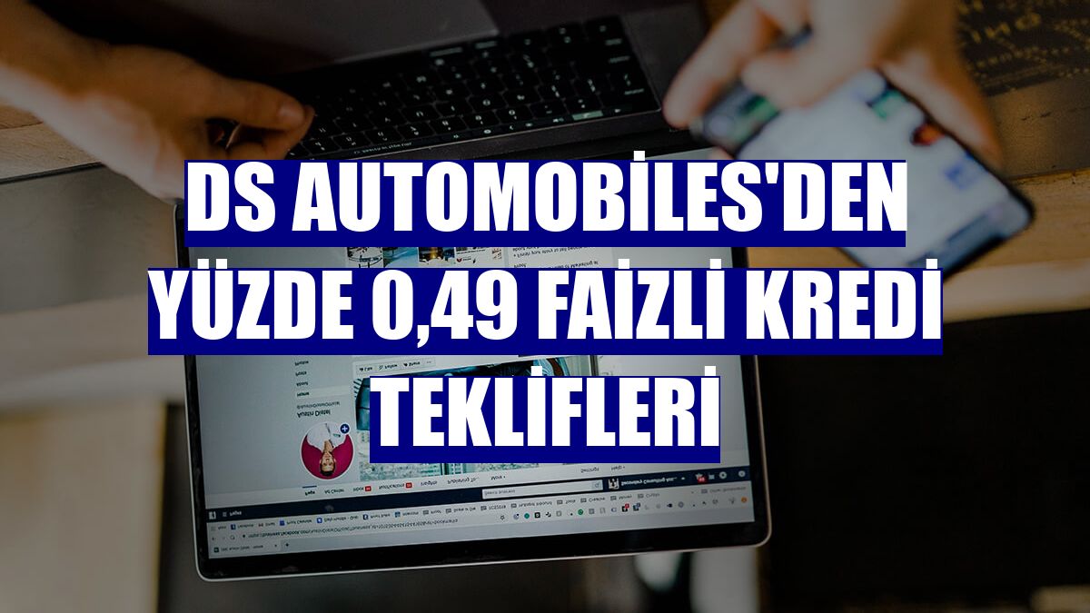 DS Automobiles'den yüzde 0,49 faizli kredi teklifleri
