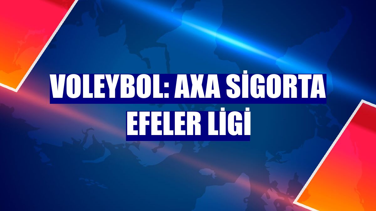 Voleybol: AXA Sigorta Efeler Ligi