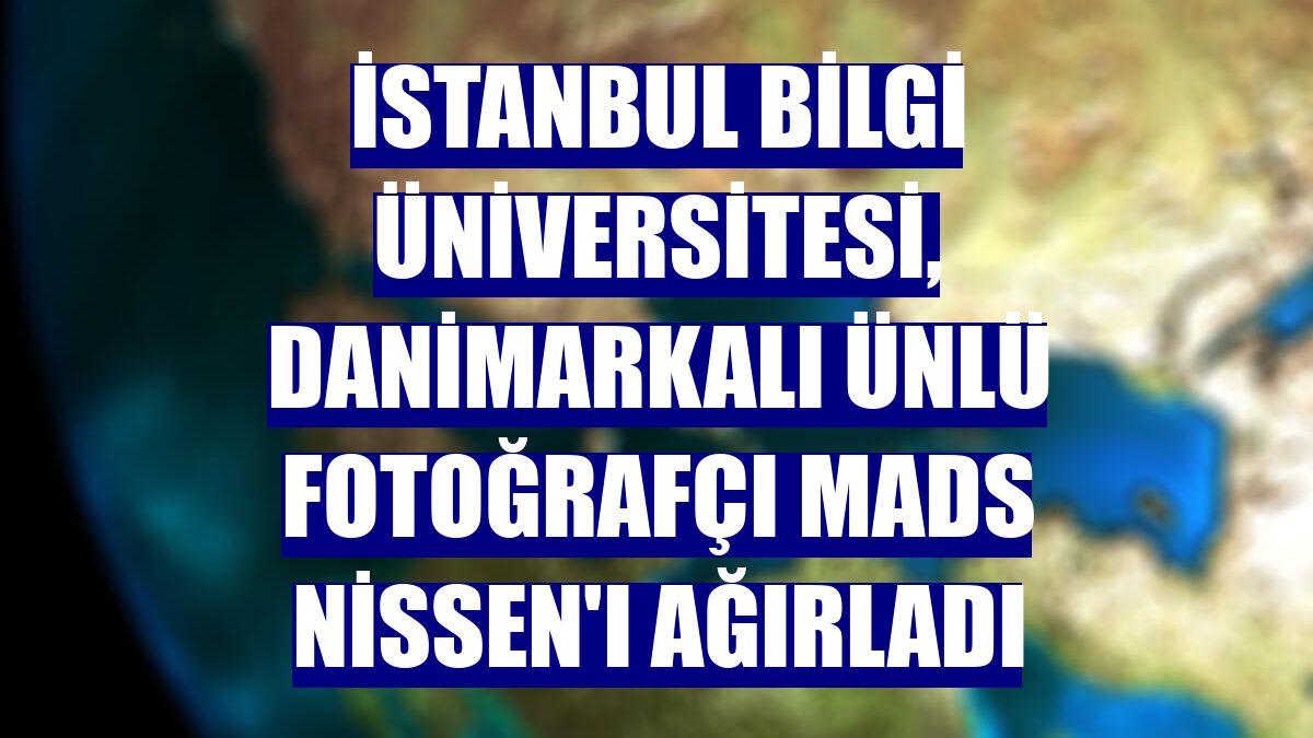 İstanbul Bilgi Üniversitesi, Danimarkalı ünlü fotoğrafçı Mads Nissen'ı ağırladı