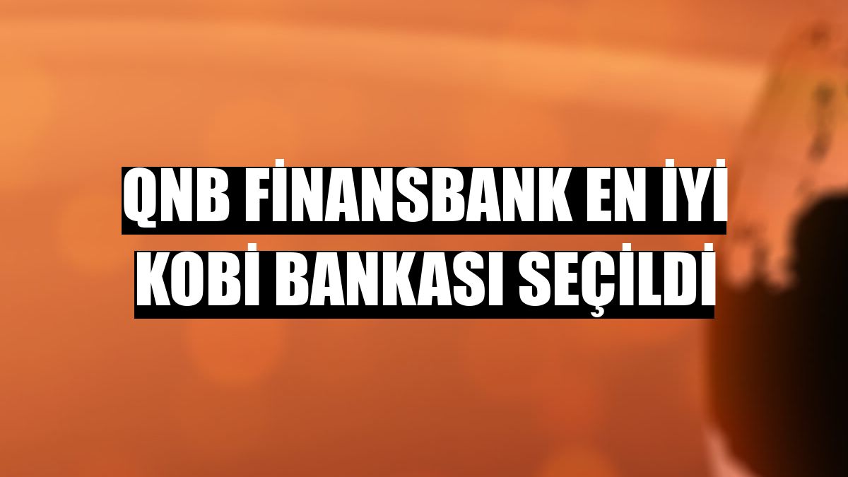 QNB Finansbank en iyi KOBİ bankası seçildi