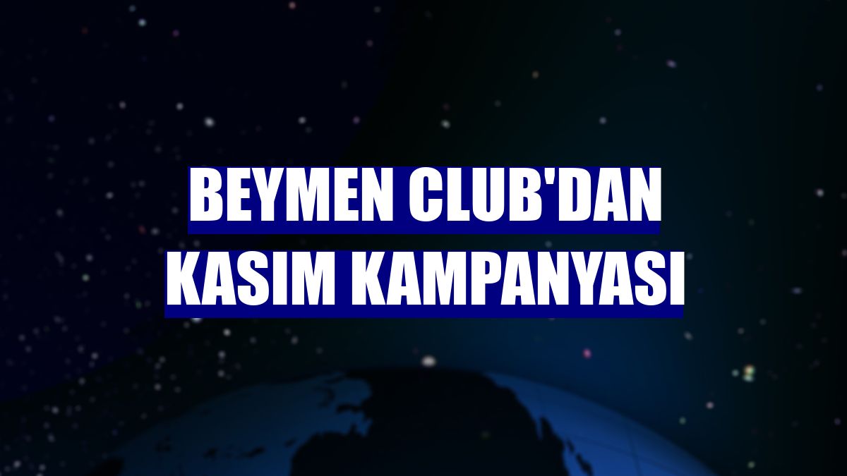 Beymen Club'dan kasım kampanyası