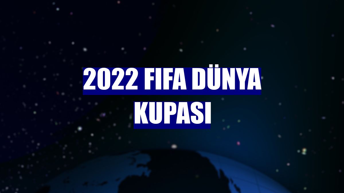 2022 FIFA Dünya Kupası