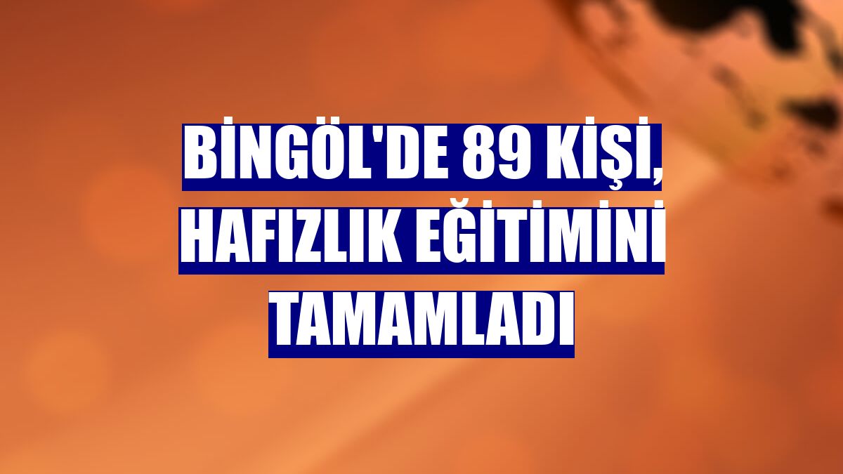 Bingöl'de 89 kişi, hafızlık eğitimini tamamladı