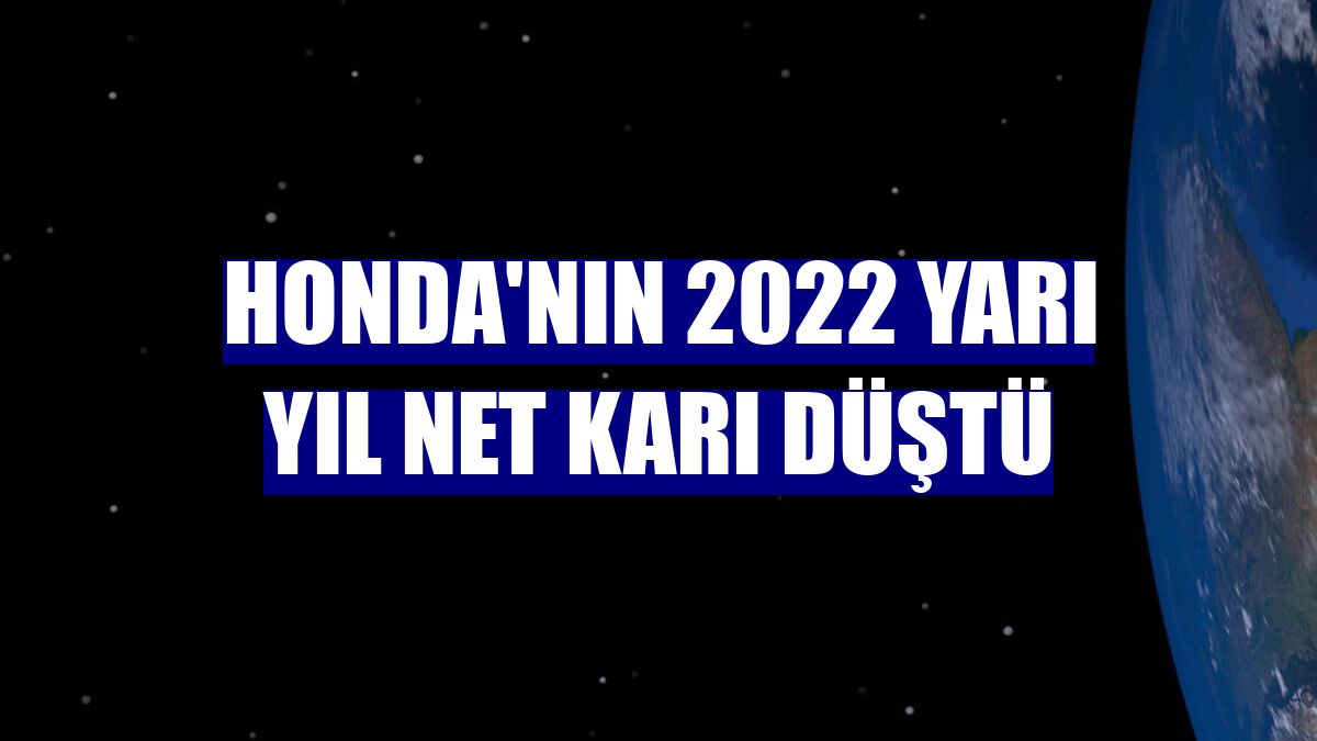 Honda'nın 2022 yarı yıl net karı düştü