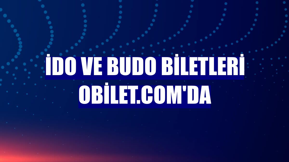 İDO ve BUDO biletleri Obilet.com'da