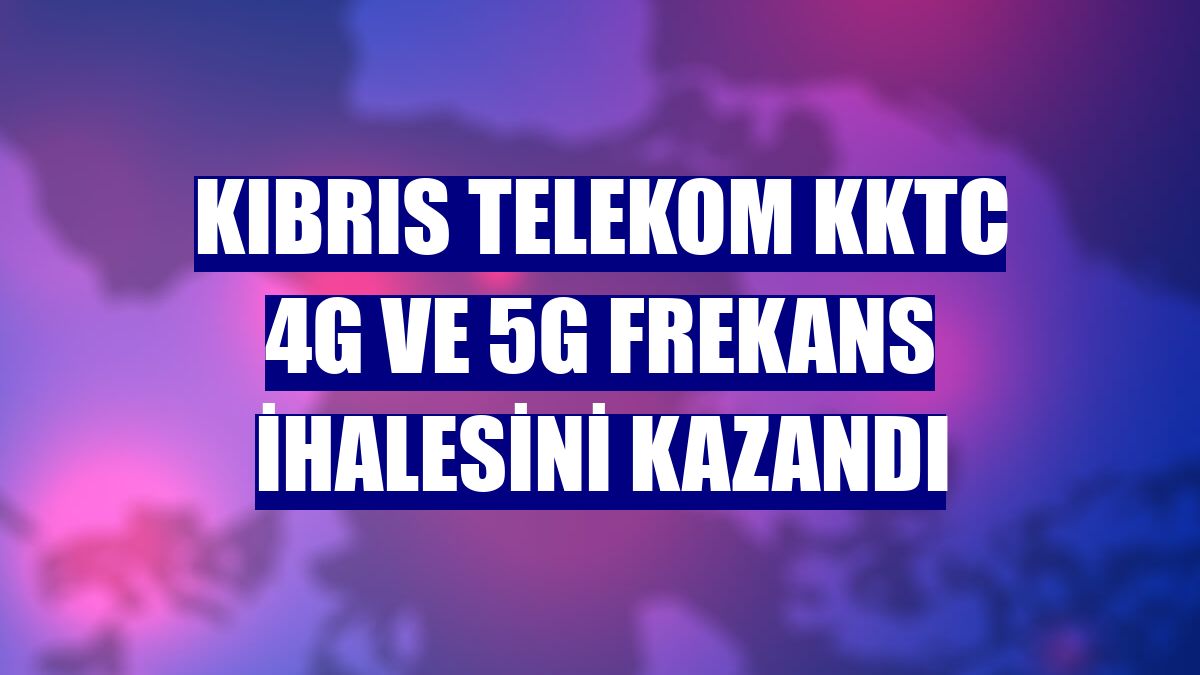 Kıbrıs Telekom KKTC 4G ve 5G Frekans İhalesini kazandı