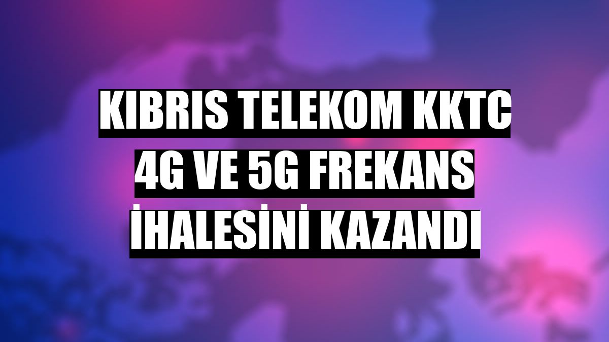 Kıbrıs Telekom KKTC 4G ve 5G Frekans İhalesini kazandı