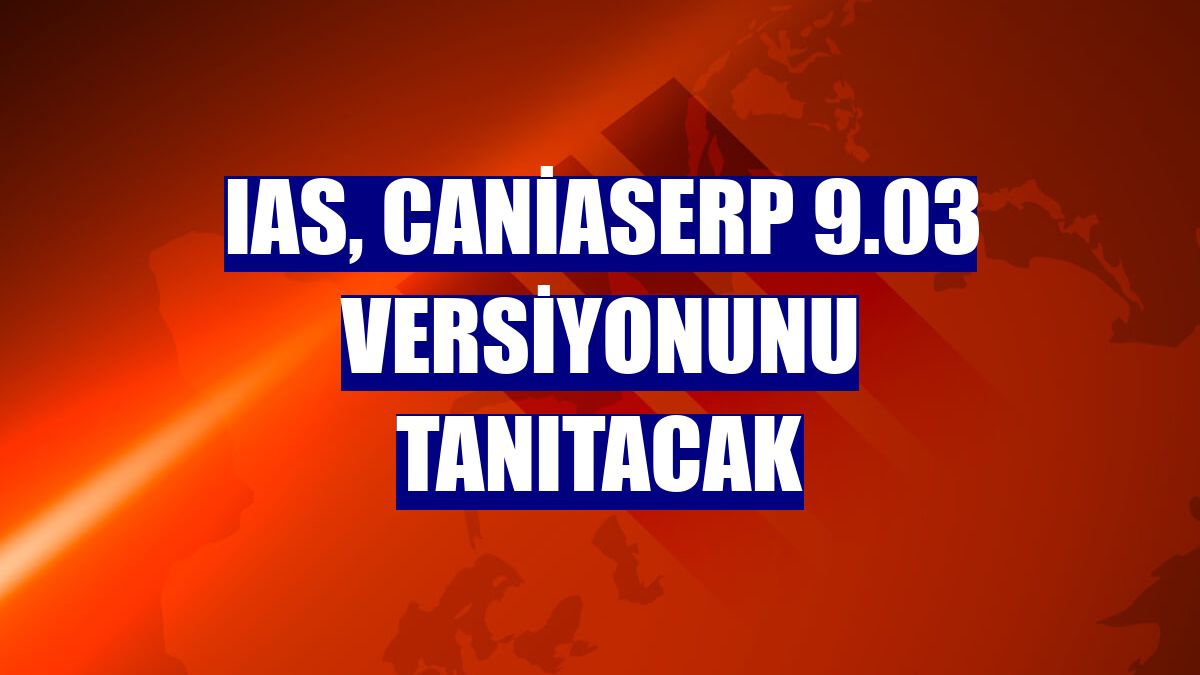 IAS, caniasERP 9.03 versiyonunu tanıtacak