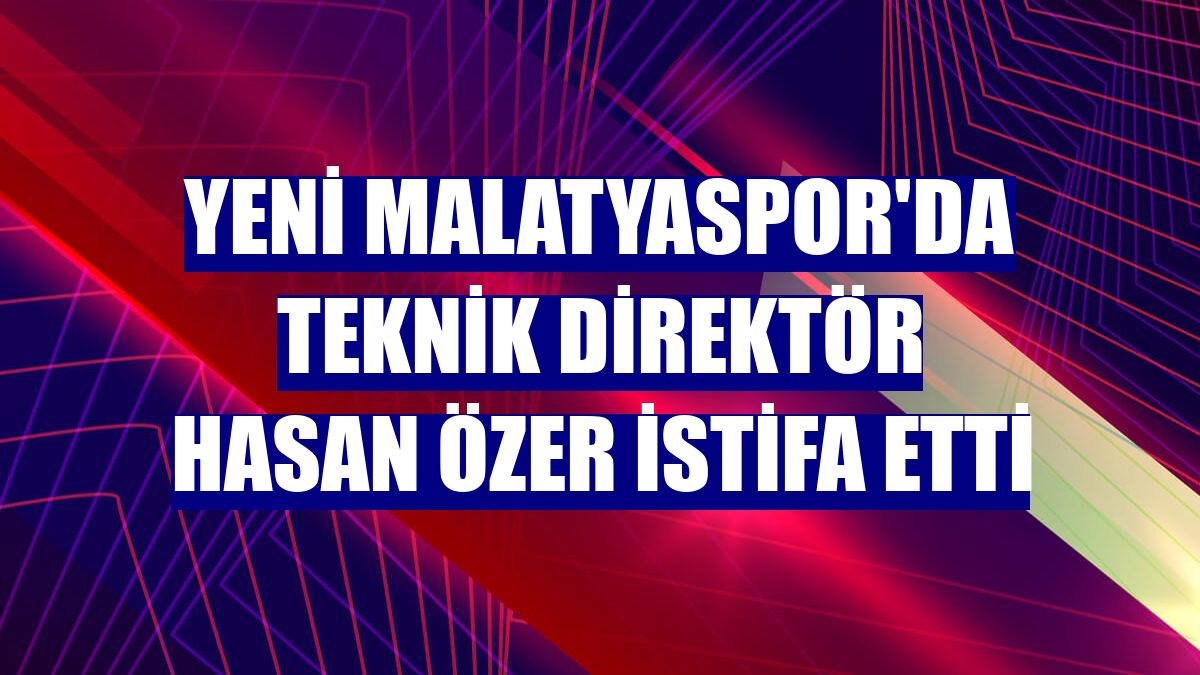 Yeni Malatyaspor'da teknik direktör Hasan Özer istifa etti