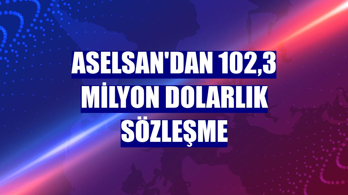 ASELSAN'dan 102,3 milyon dolarlık sözleşme