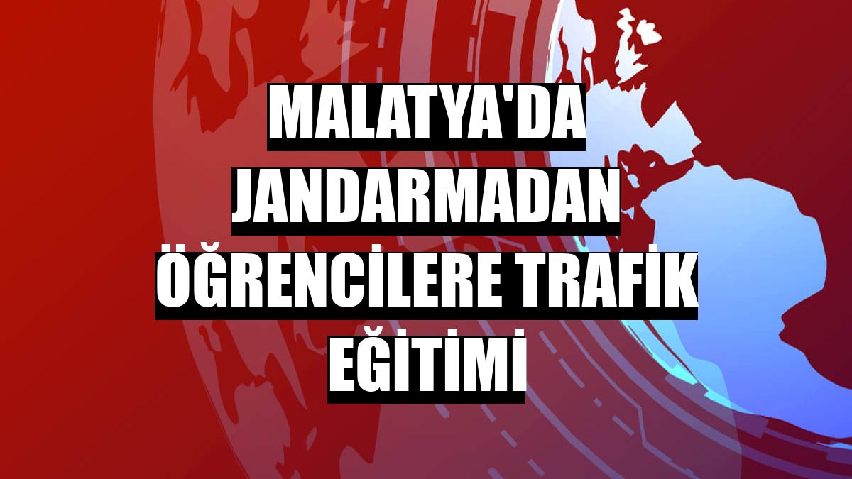 Malatya'da jandarmadan öğrencilere trafik eğitimi