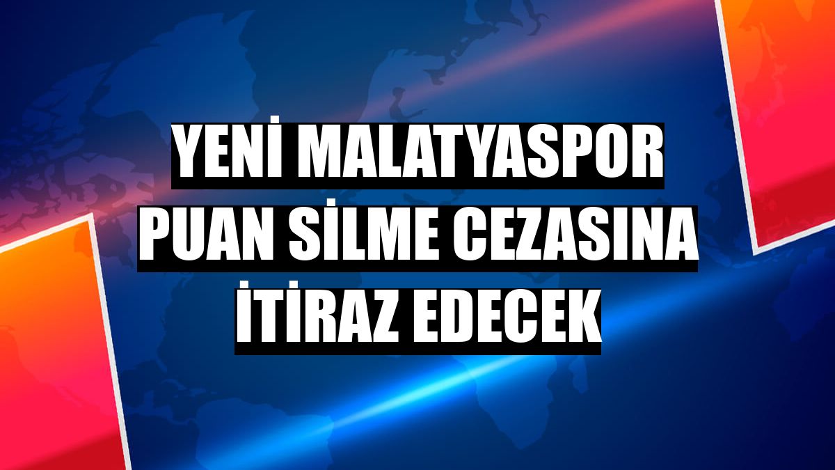 Yeni Malatyaspor puan silme cezasına itiraz edecek