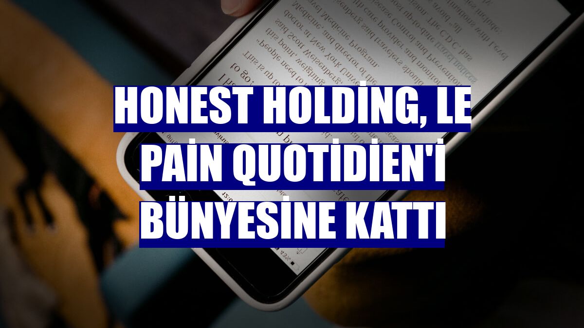 Honest Holding, Le Pain Quotidien'i bünyesine kattı