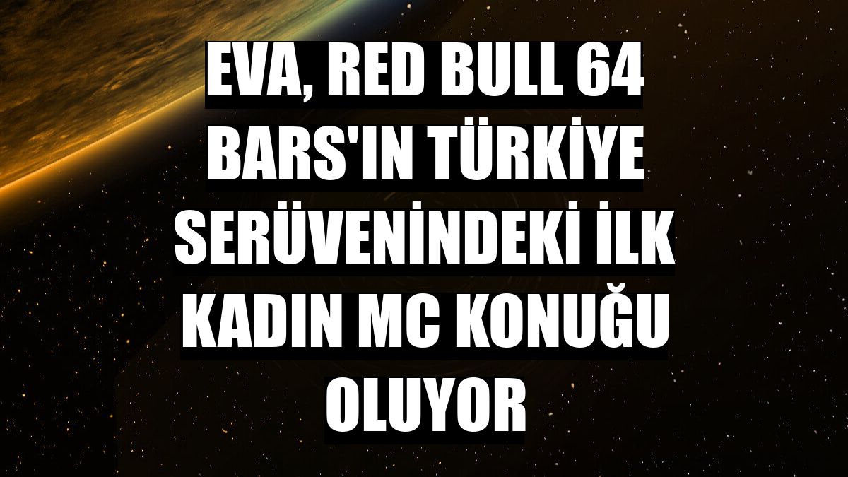 Eva, Red Bull 64 Bars'ın Türkiye serüvenindeki ilk kadın MC konuğu oluyor