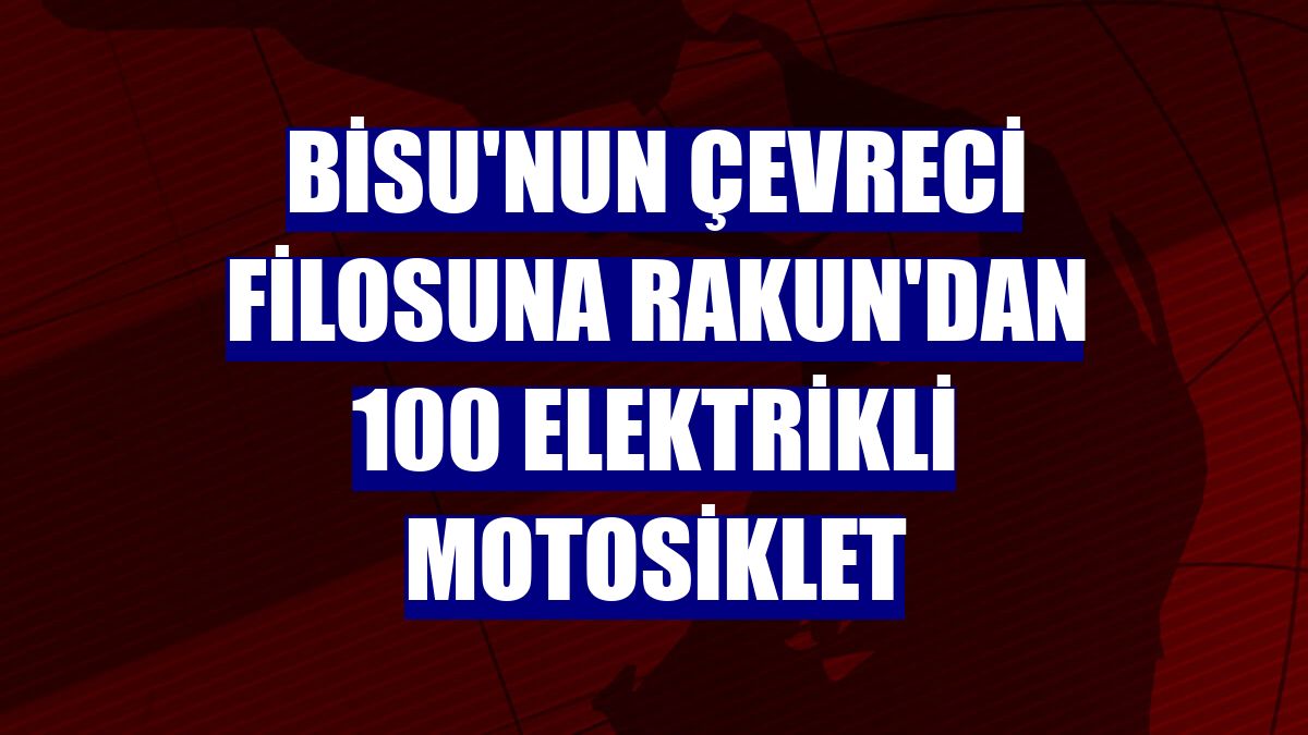 BiSU'nun çevreci filosuna Rakun'dan 100 elektrikli motosiklet