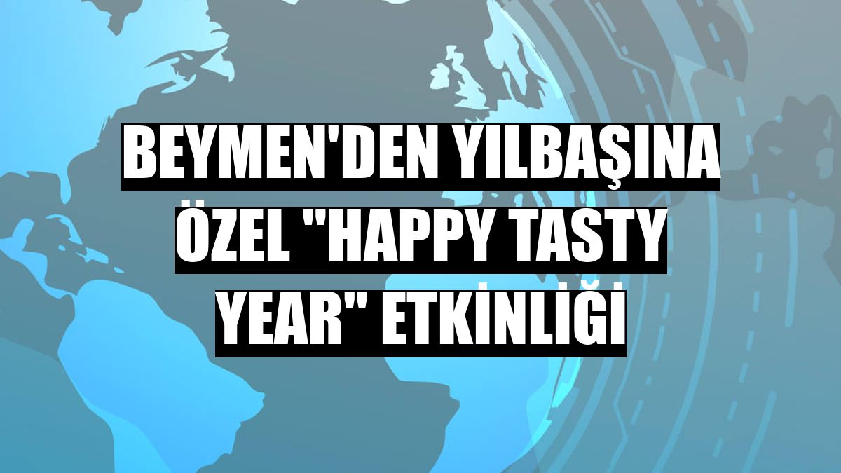 Beymen'den yılbaşına özel 'Happy Tasty Year' etkinliği