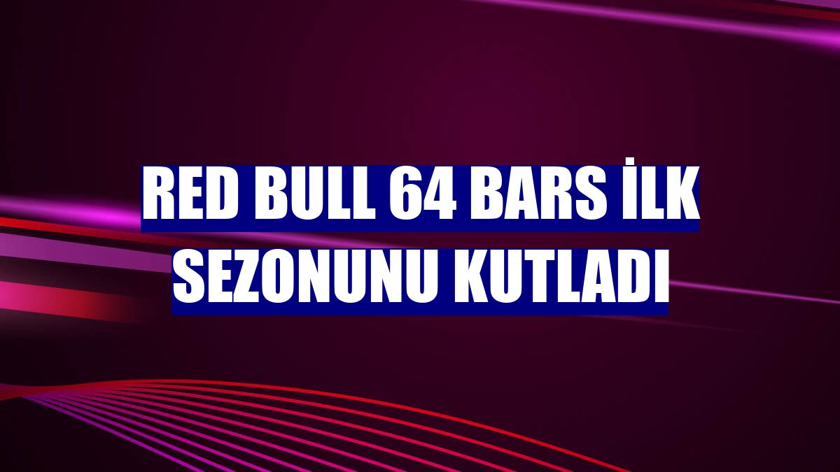 Red Bull 64 Bars ilk sezonunu kutladı