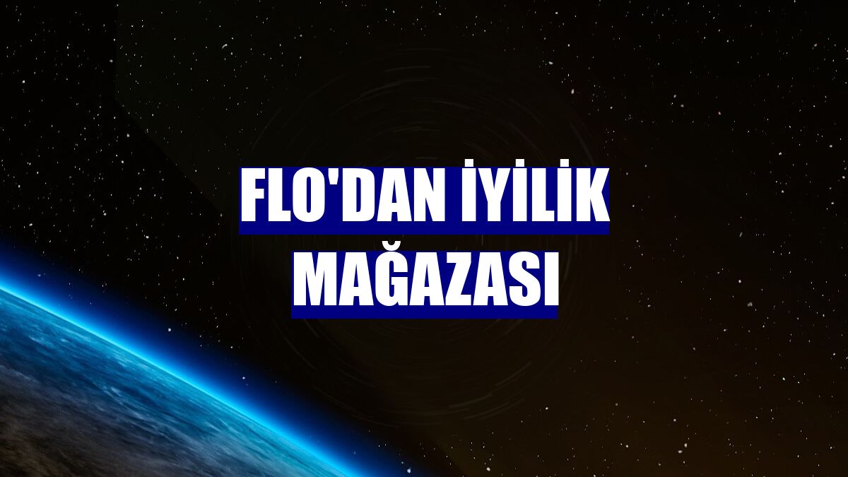 FLO'dan İyilik Mağazası