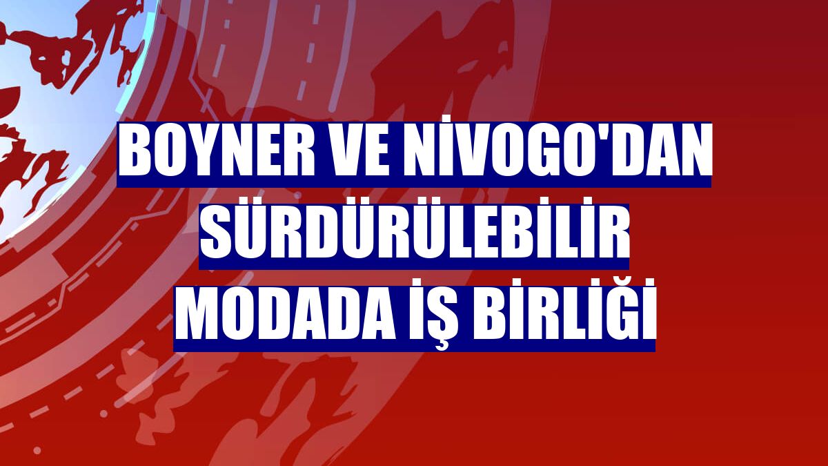 Boyner ve Nivogo'dan sürdürülebilir modada iş birliği