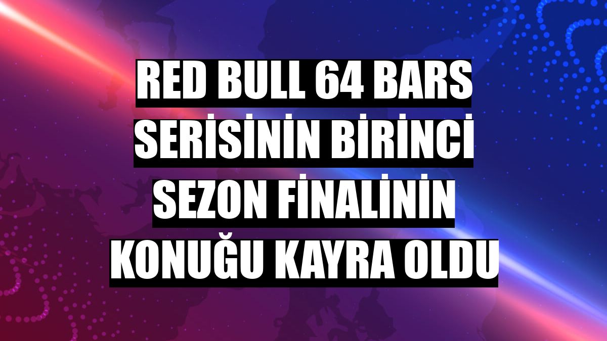 Red Bull 64 Bars serisinin birinci sezon finalinin konuğu Kayra oldu