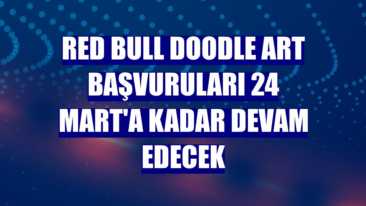 Red Bull Doodle Art başvuruları 24 Mart'a kadar devam edecek