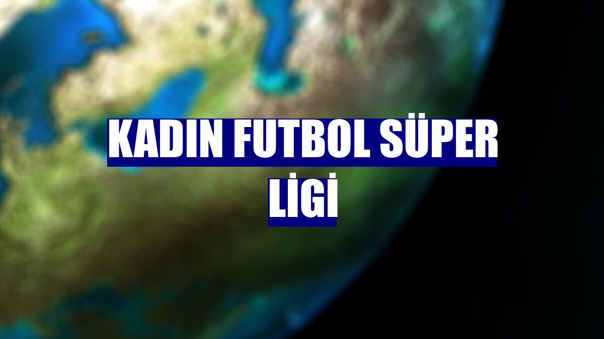 Kadın Futbol Süper Ligi