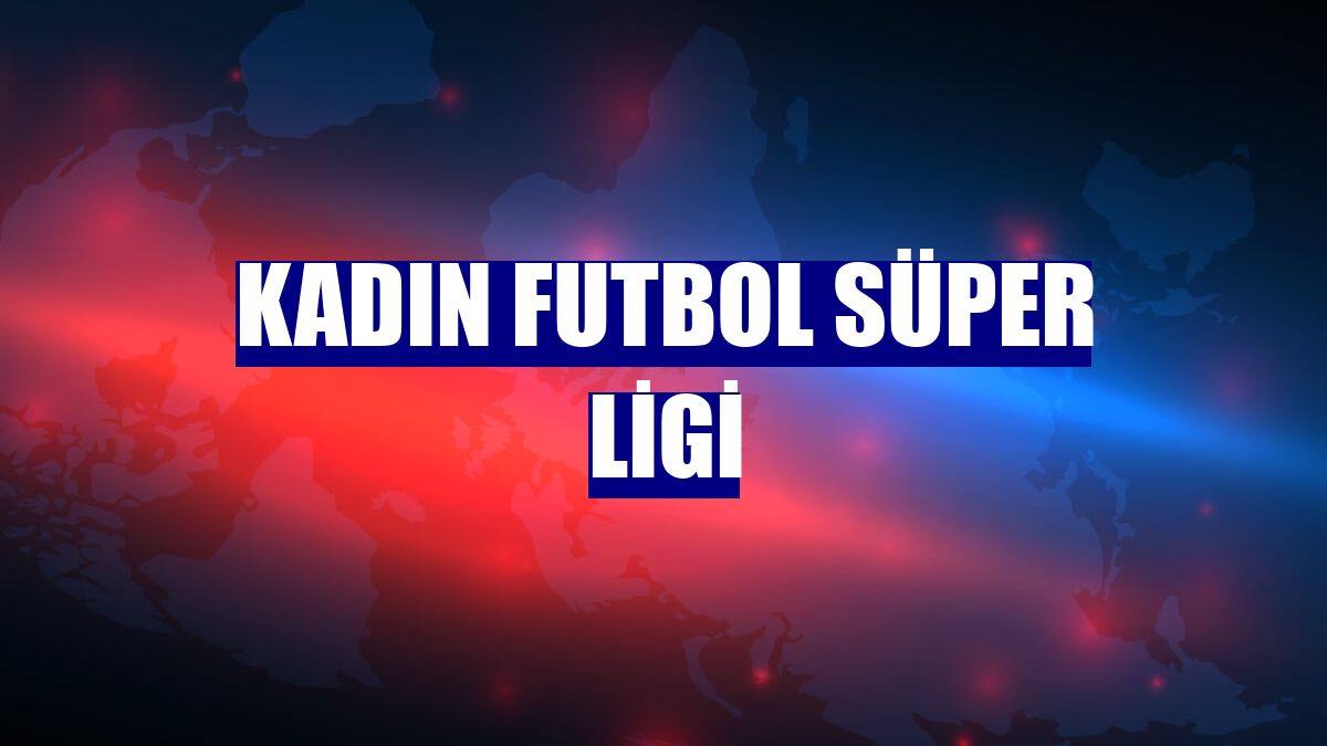 Kadın Futbol Süper Ligi
