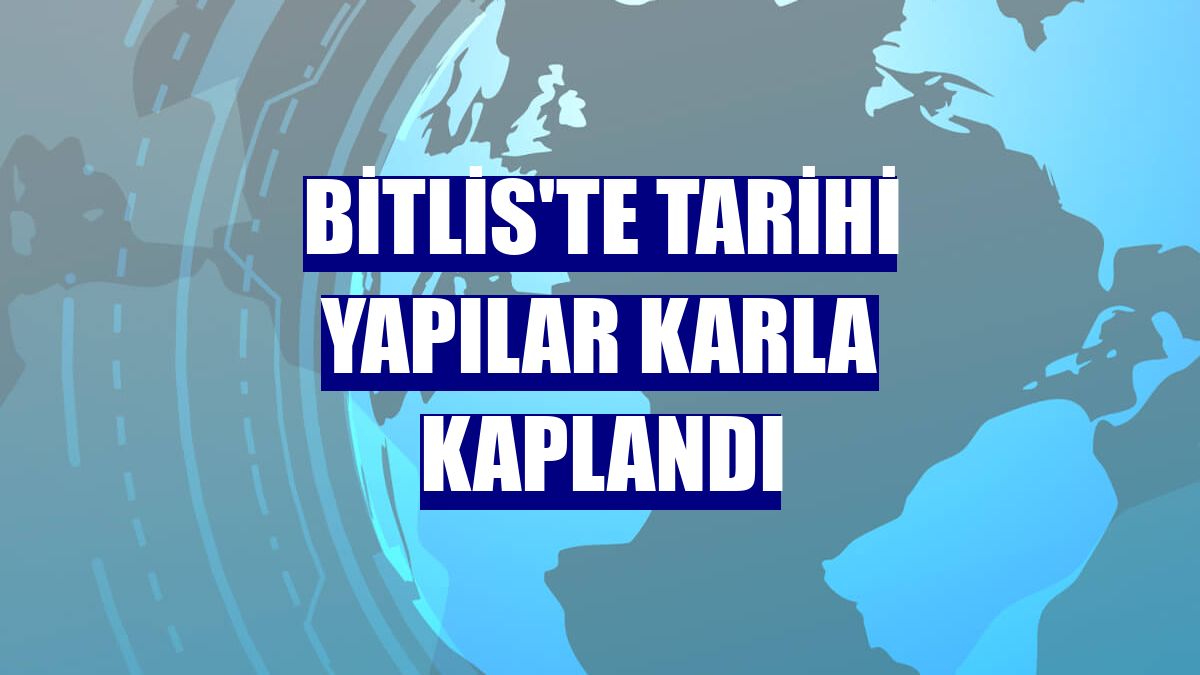 Bitlis'te tarihi yapılar karla kaplandı