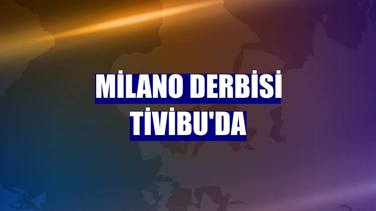 Milano derbisi Tivibu'da