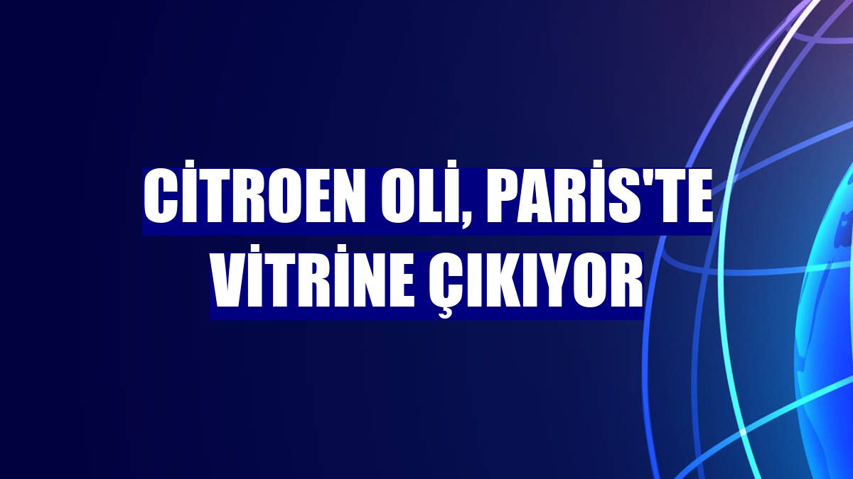 Citroen Oli, Paris'te vitrine çıkıyor