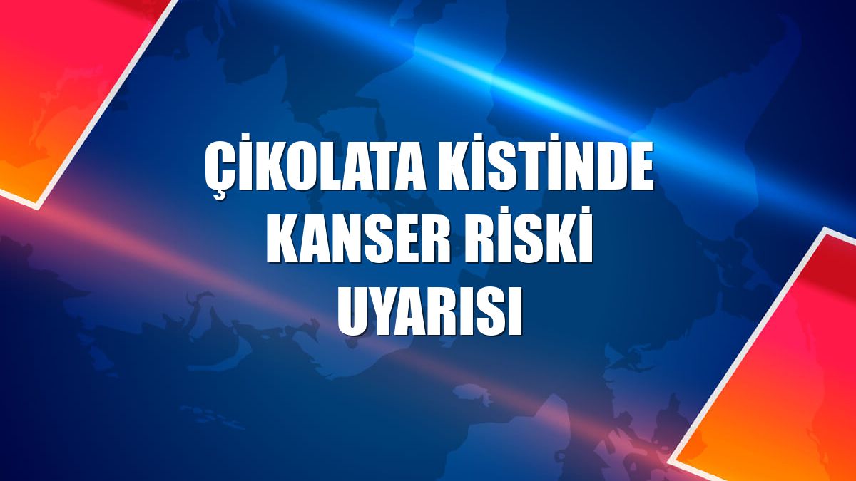 Çikolata kistinde kanser riski uyarısı