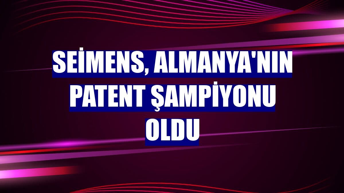 Seimens, Almanya'nın patent şampiyonu oldu
