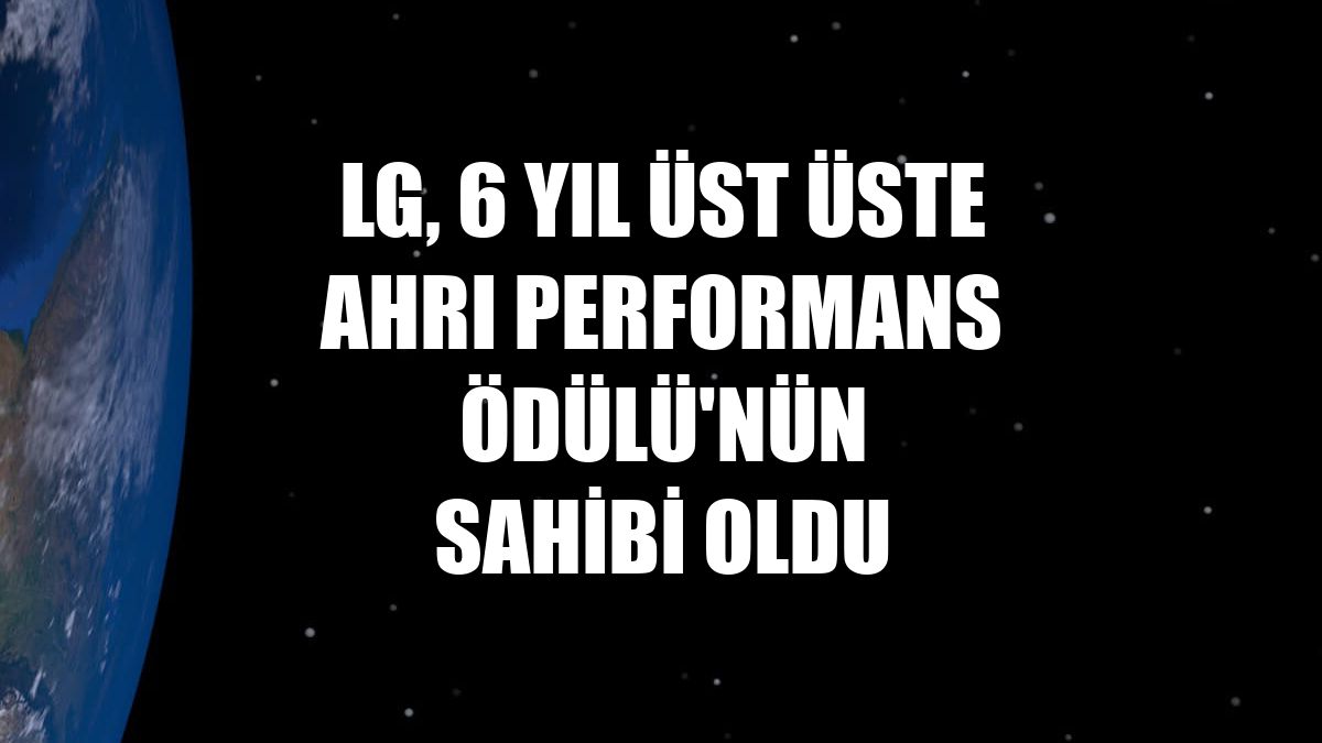 LG, 6 yıl üst üste AHRI Performans Ödülü'nün sahibi oldu