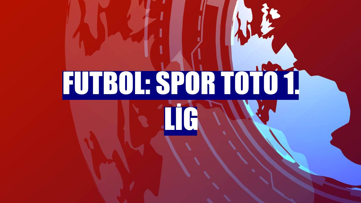 Futbol: Spor Toto 1. Lig