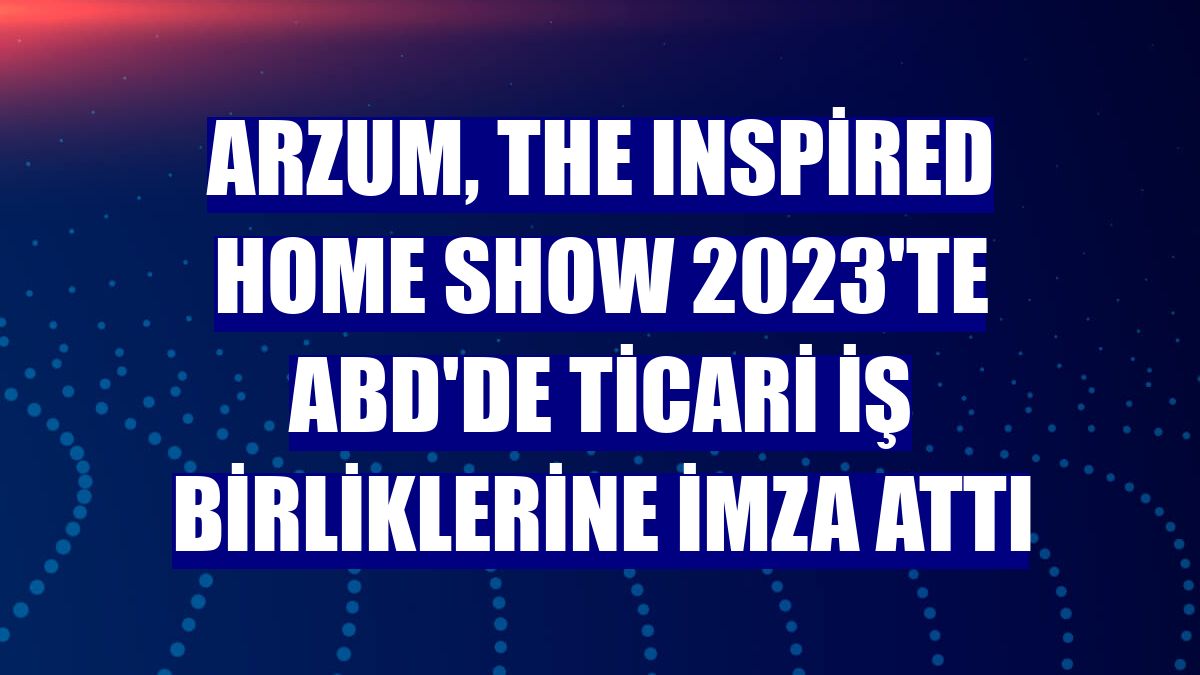 Arzum, The Inspired Home Show 2023'te ABD'de ticari iş birliklerine imza attı