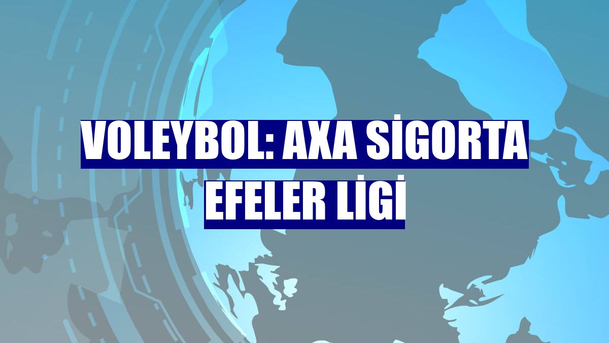 Voleybol: AXA Sigorta Efeler Ligi