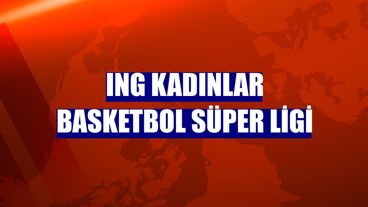 ING Kadınlar Basketbol Süper Ligi